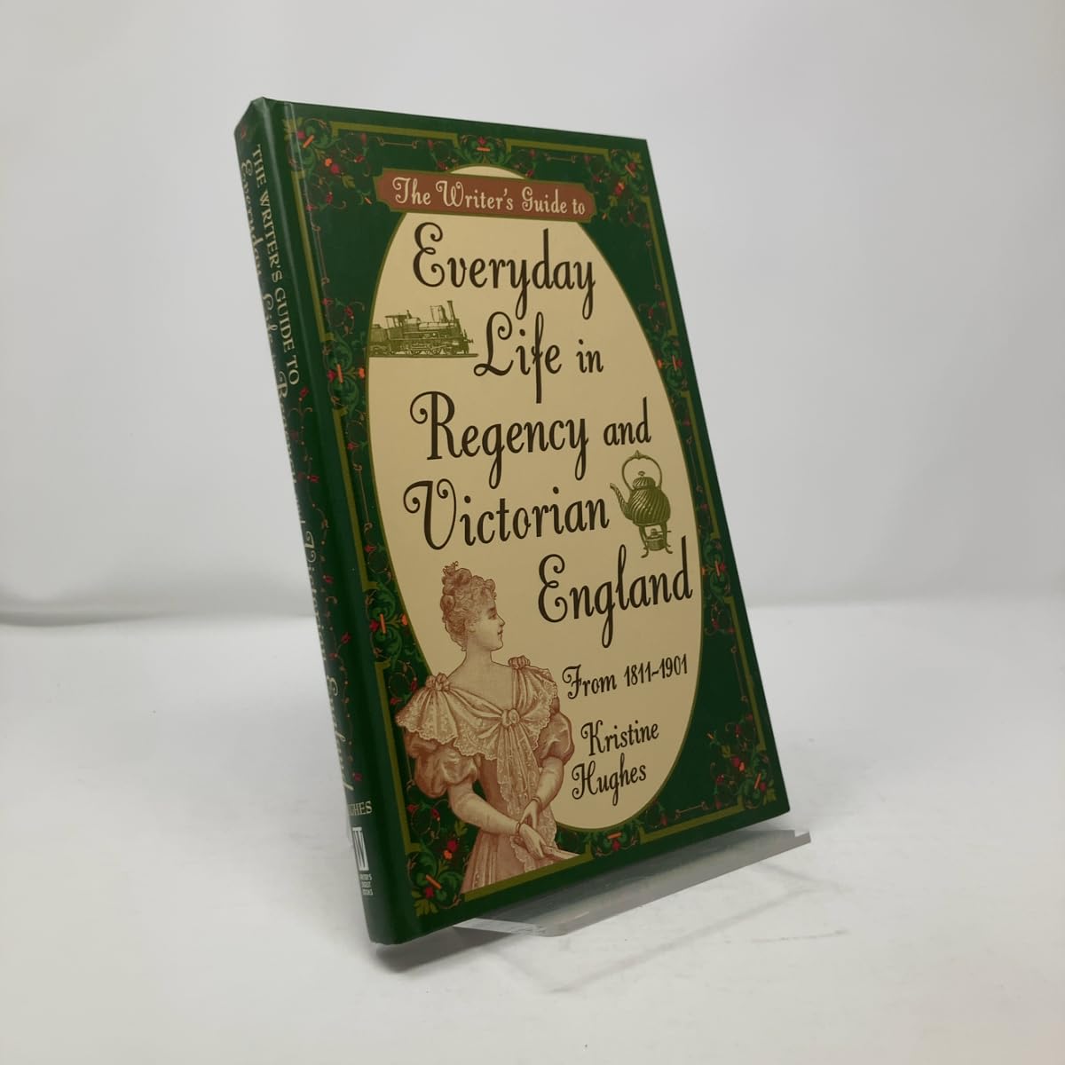 Buy The Writer's Guide to Everyday Life in Regency and Victorian England: From 1811-1901 — BookShops.in