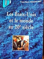 Les Etats-Unis et le monde au 20e siècle 2200260873 Book Cover