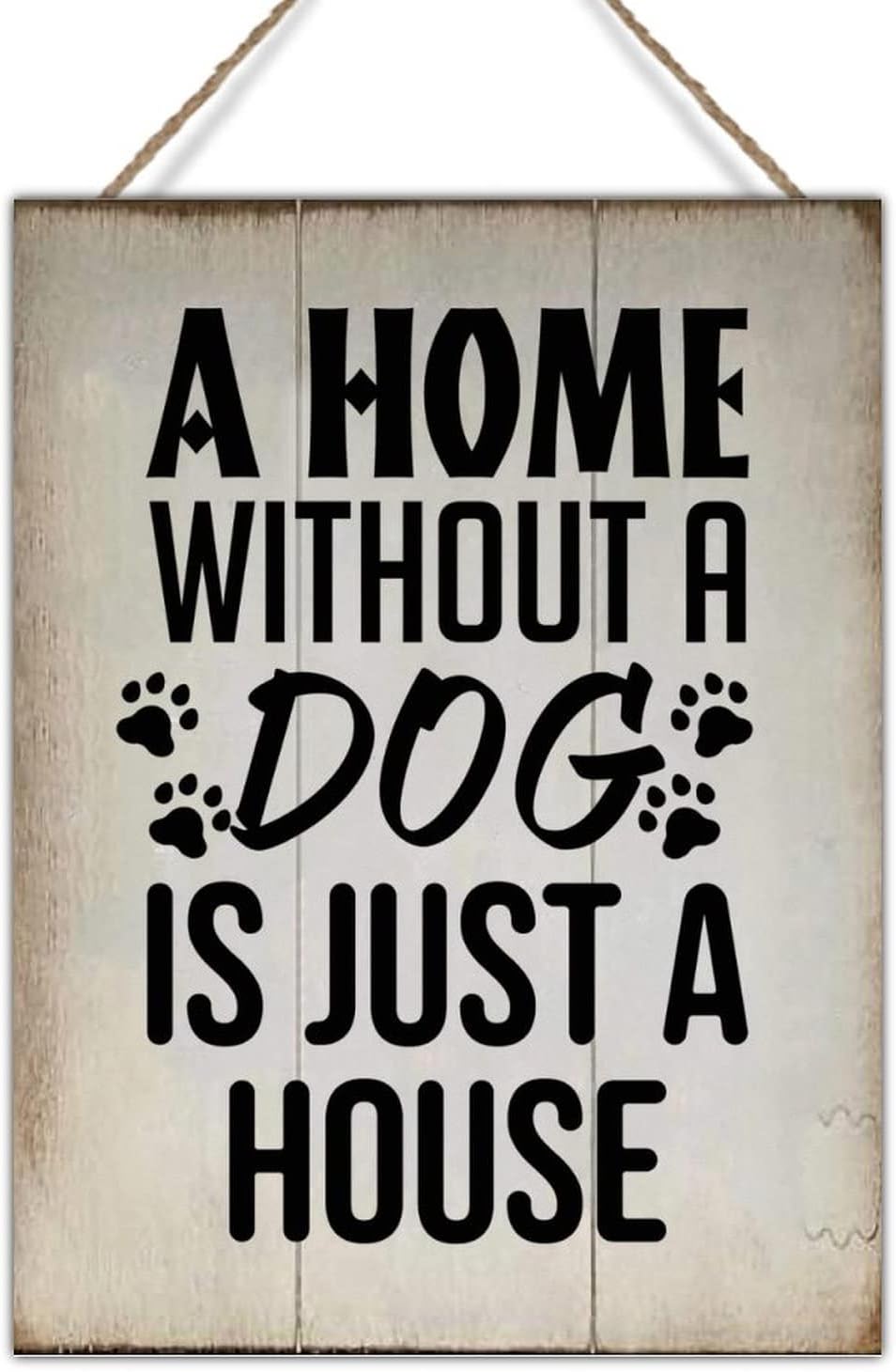 Rustic Sign Wall Decor A Home Without A Dog is Just A House Sign Wall Decor Vintage Farmhouse Wall Hanging Sign Art Decor Plaque with Quotes for Home 18x24in Housewarminmg Gift