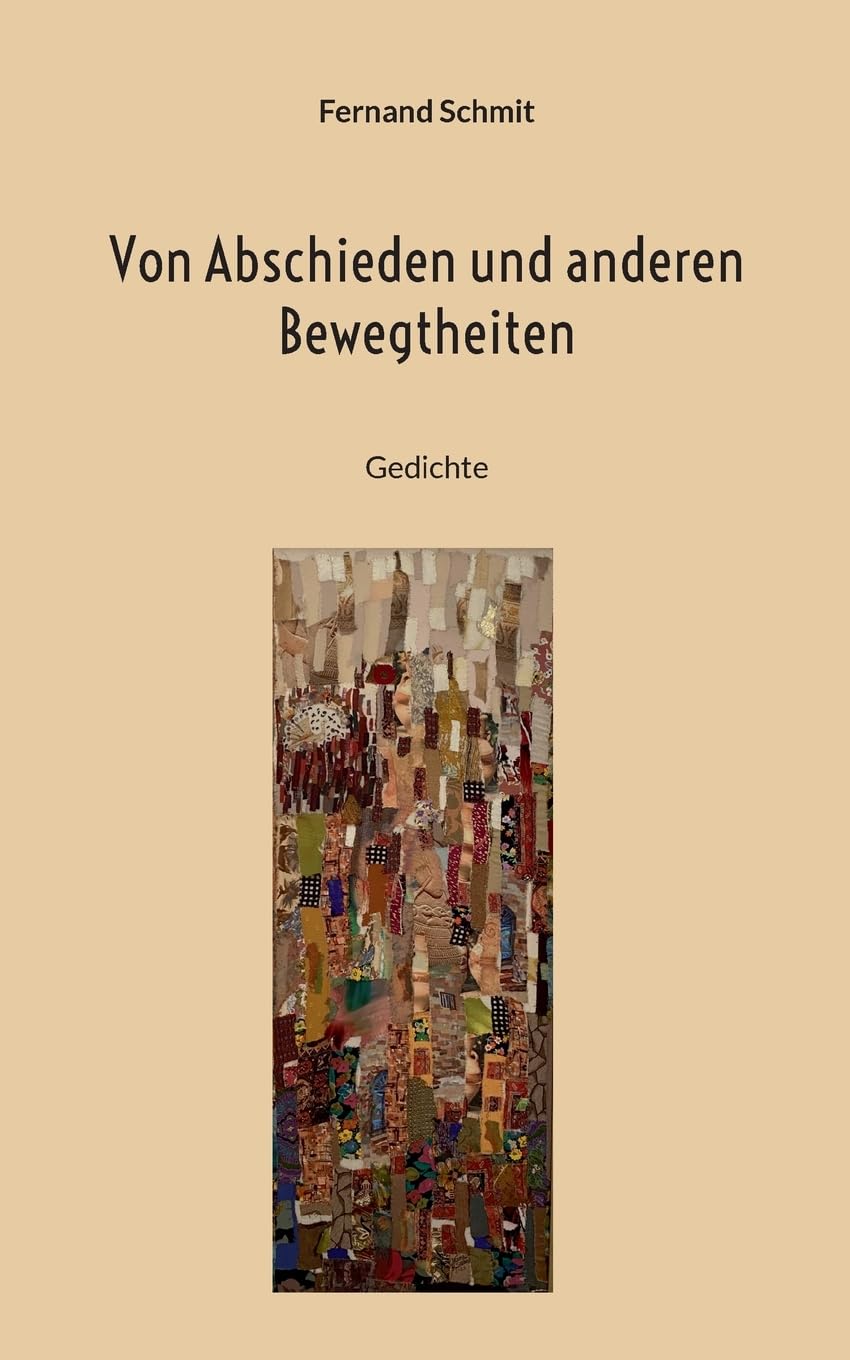 Von Abschieden und anderen Bewegtheiten: Gedichte