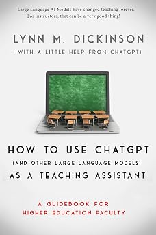 How to Use ChatGPT and Other Large Language Models as a Teaching Assistant a Guidebook for Higher Education Faculty