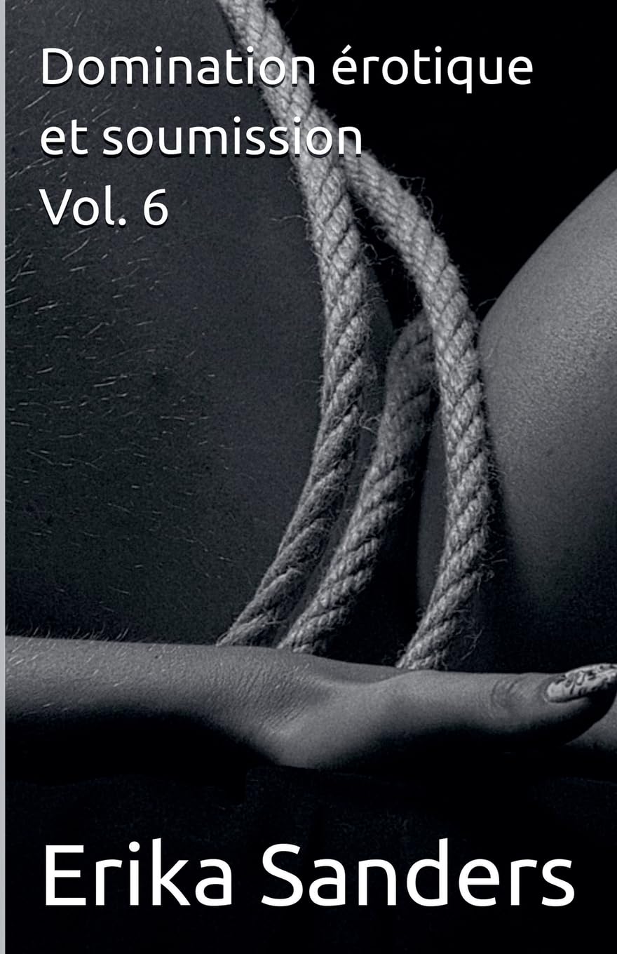 Domination érotique et soumission Vol. 6: 43