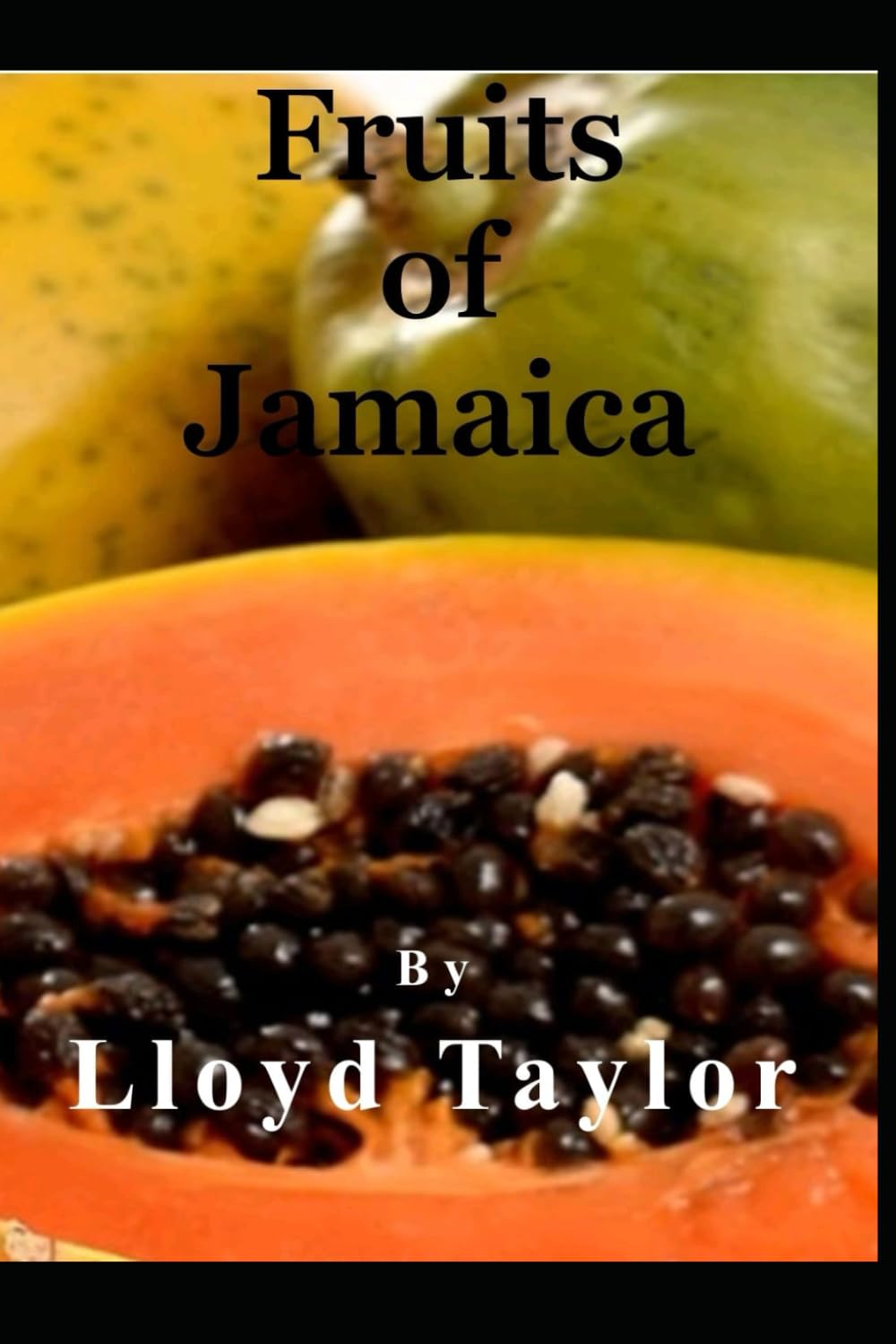 Fruits of Jamaica (Jamaica - All you need to know about people, food, culture and other living things)
