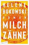 Milchzähne: Roman