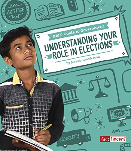 Understanding Your Role in Elections (Kids' Guide to Government)