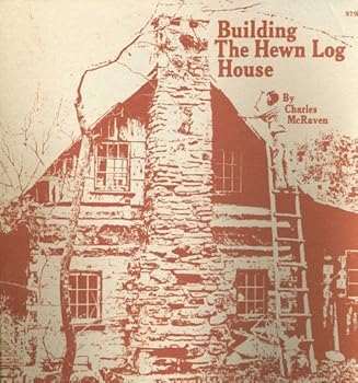 Hardcover Building the Hewn Log House (Arkansas College folklore monograph series) Book