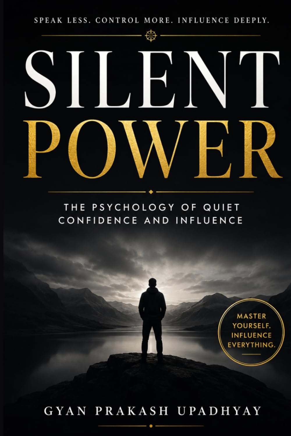 Silent Power: The Psychology of Quiet Confidence and Influence
