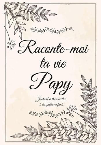 Raconte-moi ta vie Papy: livre souvenir Grand-père à remplir pour laisser une trace à sa famille | Dis-nous tout Papy, ton récit, ton histoire | idée ... les fêtes :grands pères, anniversaire, Noël