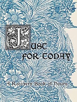 Paperback Just for Today: A Recovery Book of Hours Book