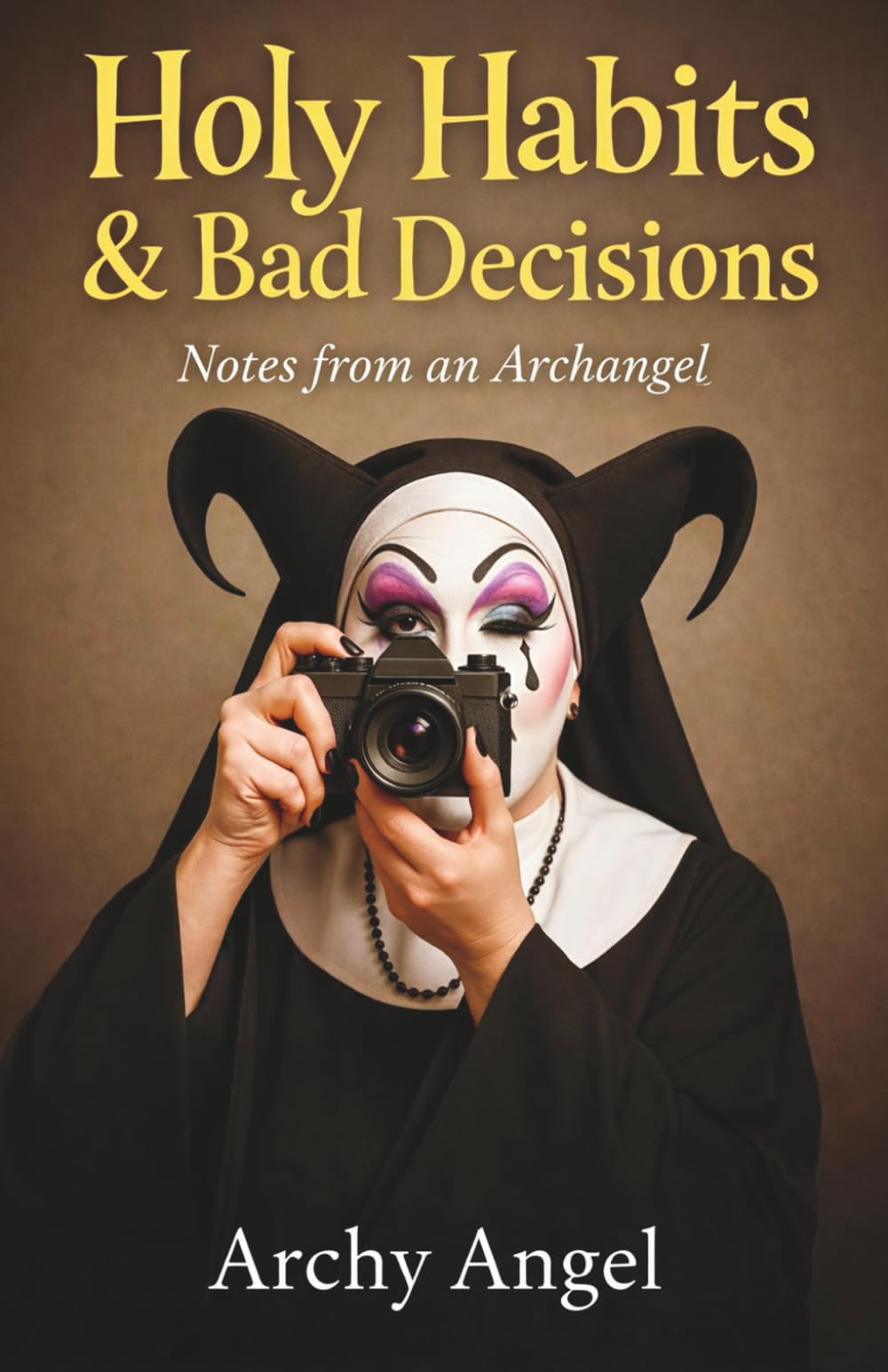 Holy Habits & Bad Decisions: Notes from an Archangel