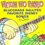 Heigh-Ho Banjo: Bluegrass Salutes Favorite Disney Songs