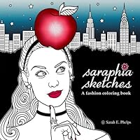 Saraphia Sketches: A Fashion Coloring Book 1535456825 Book Cover
