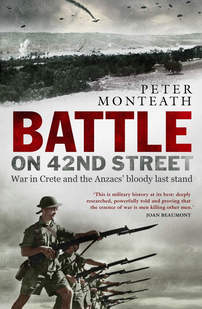 Battle on 42nd Street: War in Crete and the Anzacs' Bloody Last Stand