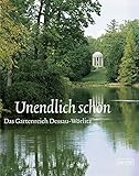  Unendlich schön: Das Gartenreich Dessau-Wörlitz