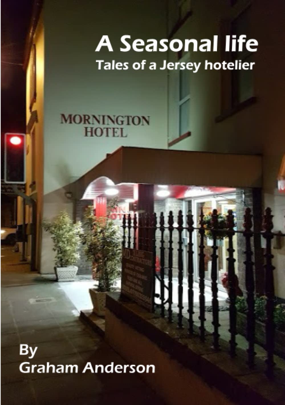 A Seasonal Life - Tales of a Jersey Hotelier