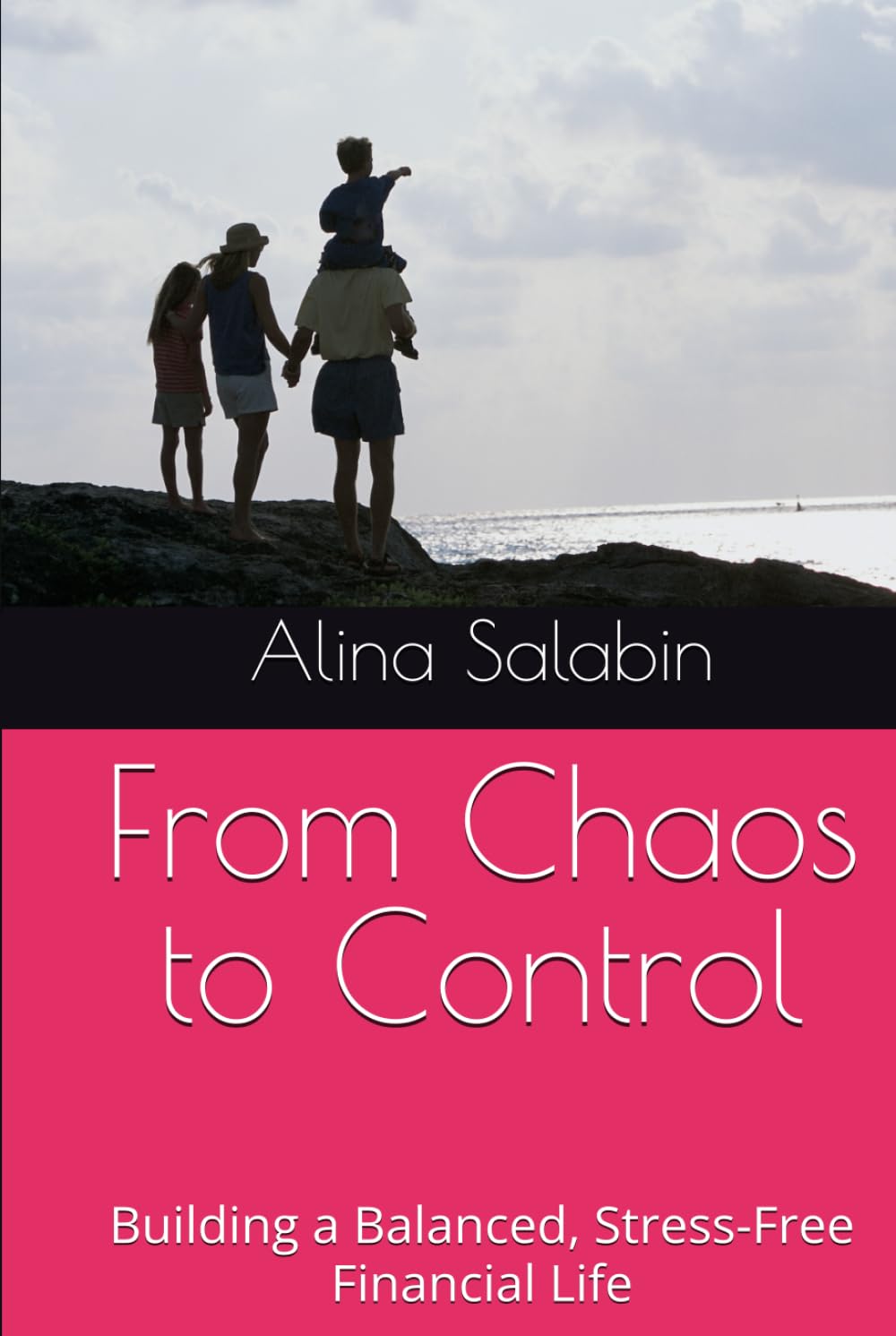 From Chaos to Control: Building a Balanced, Stress-Free Financial Life