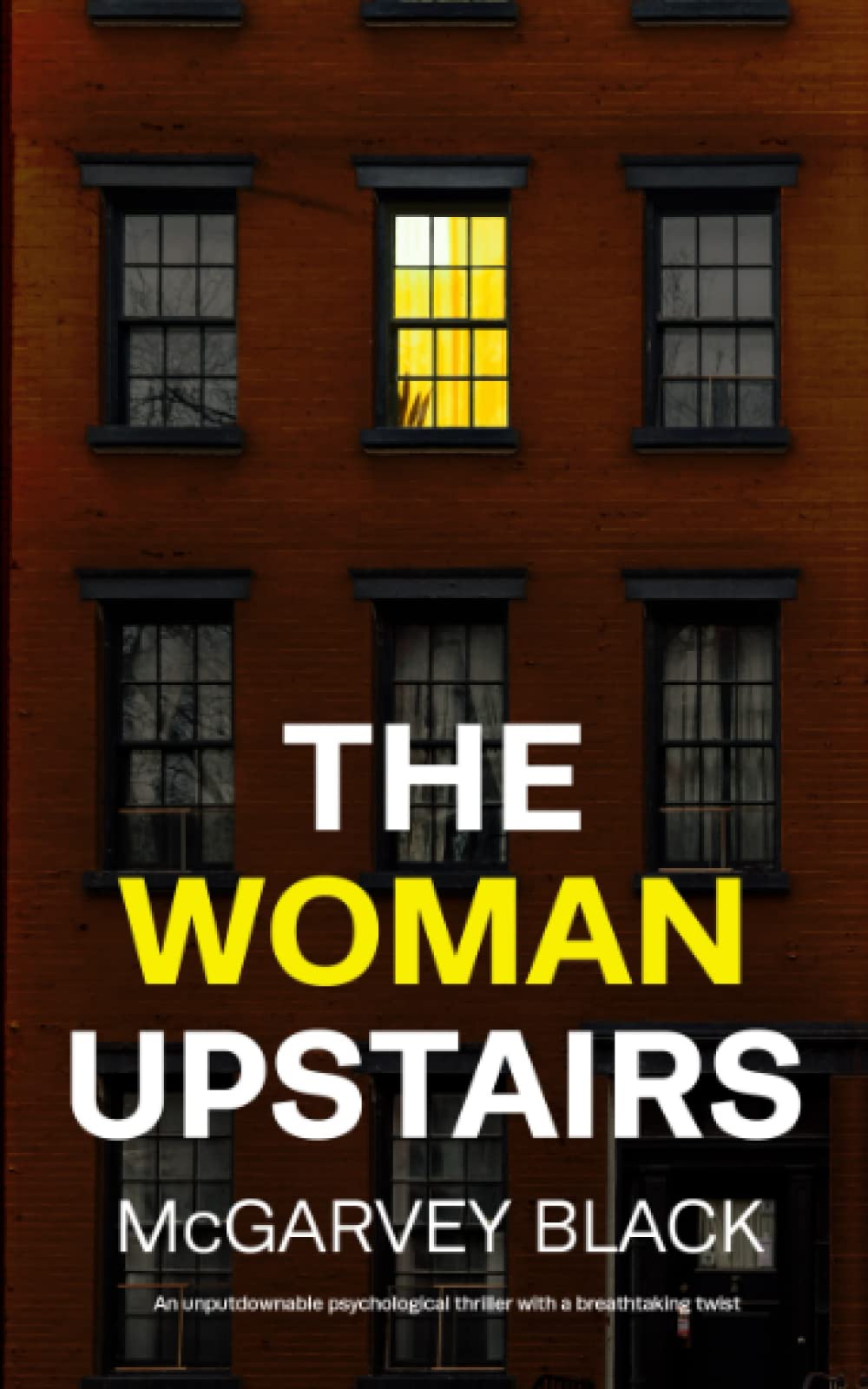 THE WOMAN UPSTAIRS an unputdownable psychological thriller with a breathtaking twist (Nail-biting Suspense)