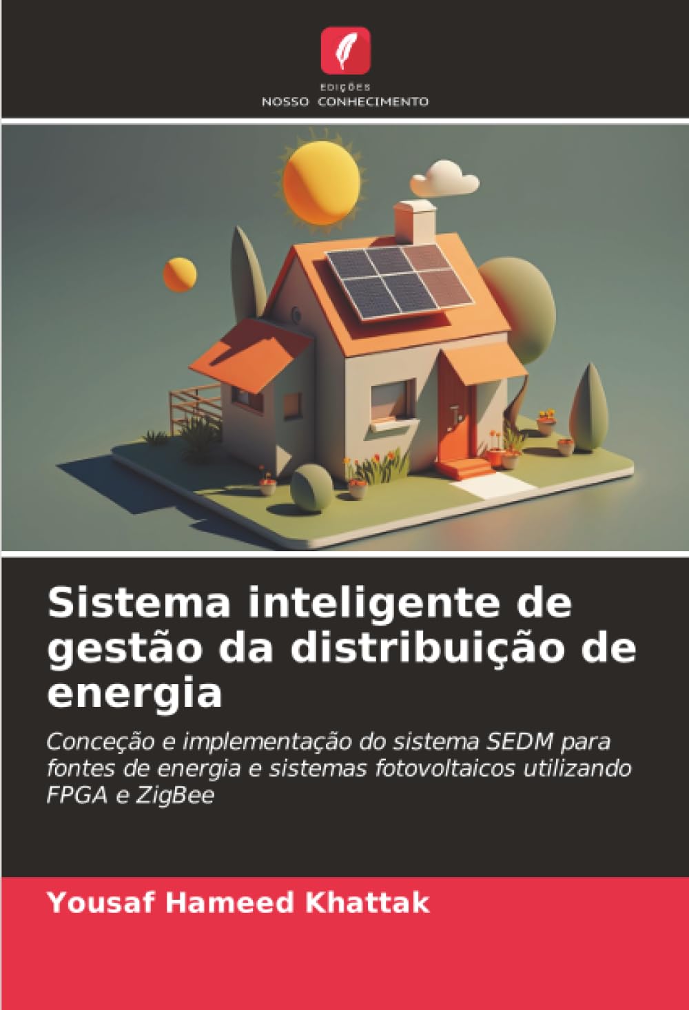 Sistema inteligente de gestão da distribuição de energia: Conceção e implementação do sistema SEDM para fontes de energia e sistemas fotovoltaicos utilizando FPGA e ZigBee
