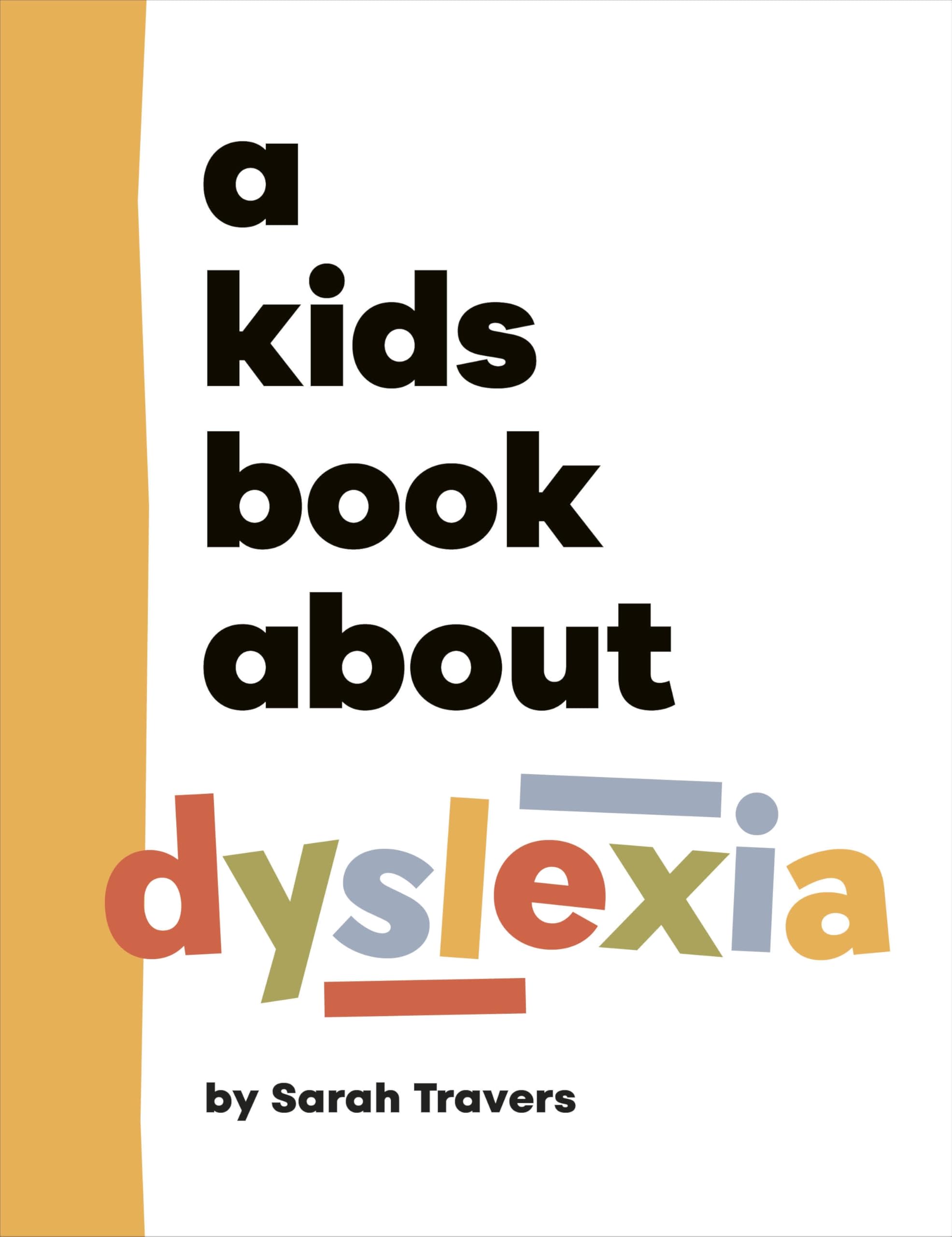 Sarah Travers A Kids Book About Dyslexia Hardback Book
