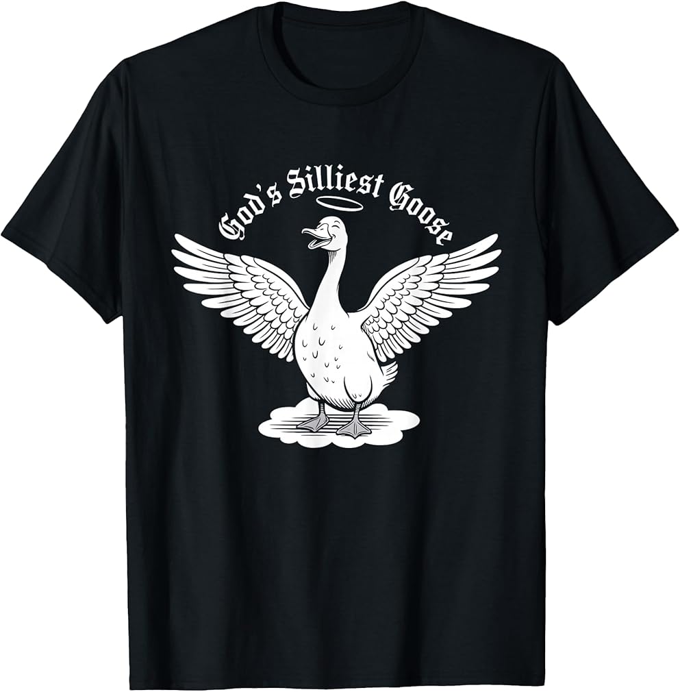 God's Silliest Goose Funny Goose Meme Design T-Shirt
