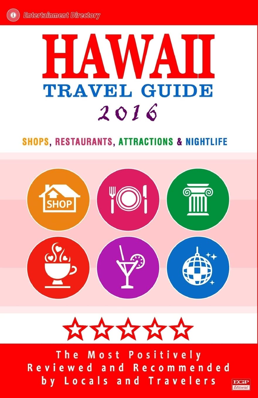 Hawaii Travel Guide 2016: Shops, Restaurants, Attractions & Nightlife in Hawaii (City Travel Guide 2016)