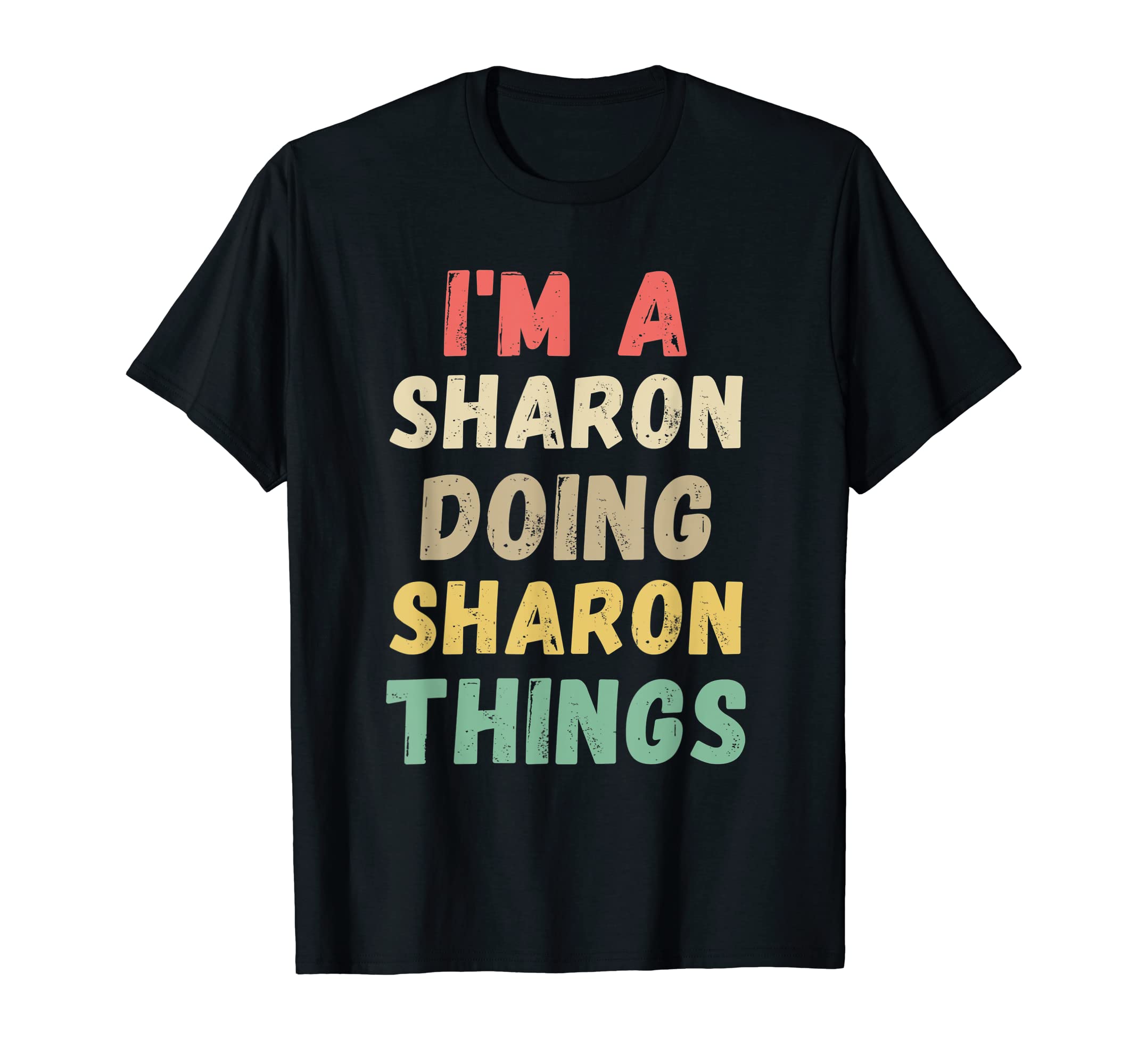 Sharon Funny Birthday Gift NameI'm A Sharon Doing Sharon Things Name Funny Chritmas T-Shirt