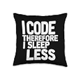 I Code Therefore I Sleep Less Funny Programmer Quotes Throw Pillow
