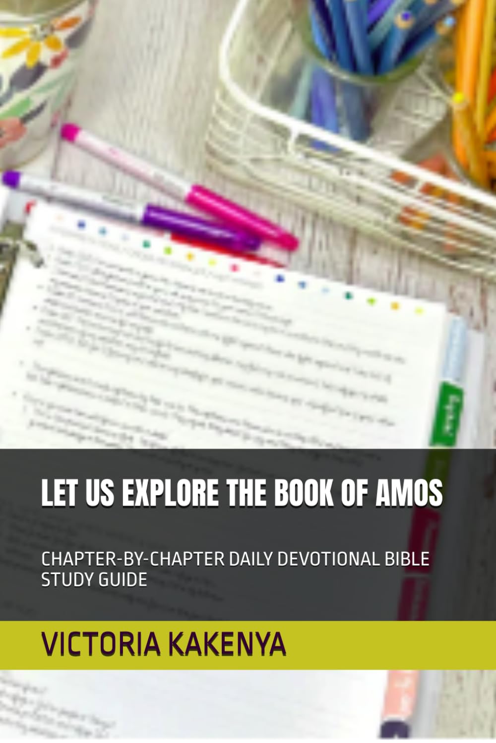 LET US EXPLORE THE BOOK OF AMOS: CHAPTER-BY-CHAPTER DAILY DEVOTIONAL BIBLE STUDY GUIDE (DEVOTIONAL BIBLE STUDY GUIDE FROM GENESIS TO REVELATION)