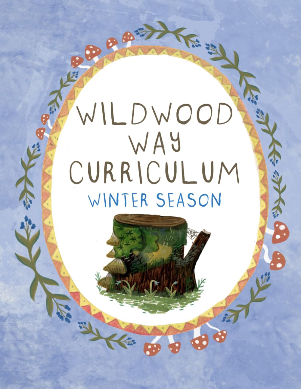 Wildwood Way Curriculum Winter Season      Paperback – March 11, 2026