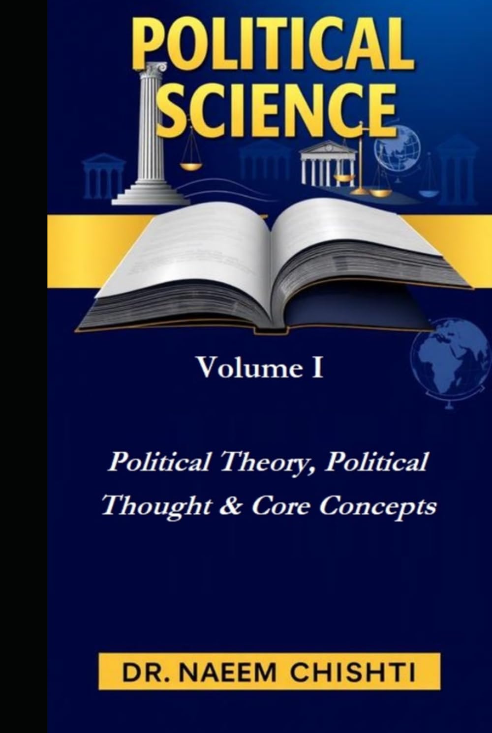 Political Science: Volume I: Political Theory, Political Thought & Core Concepts