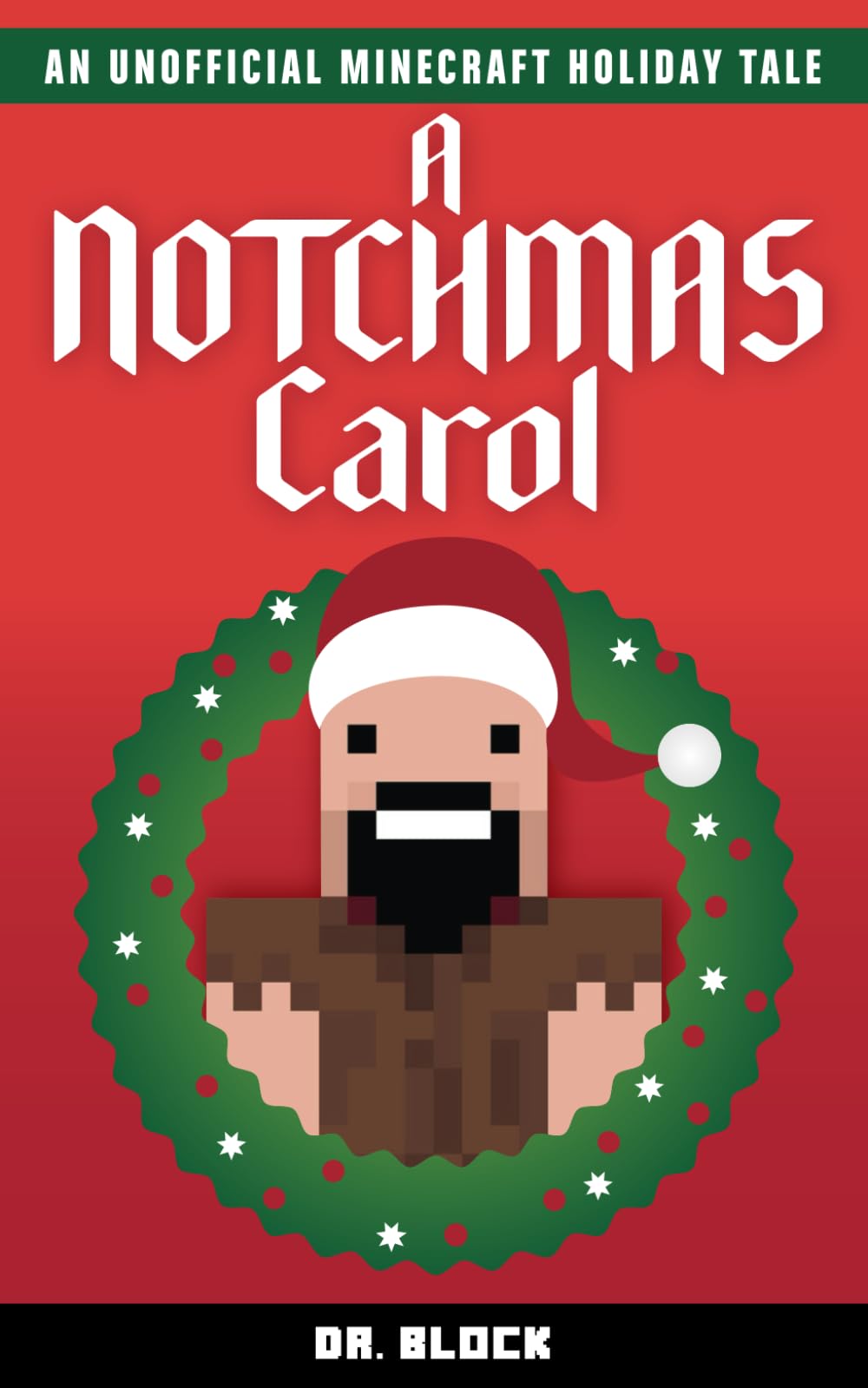 A Notchmas Carol: An Unofficial Minecraft Holiday Tale (Holiday Books for Minecrafters)