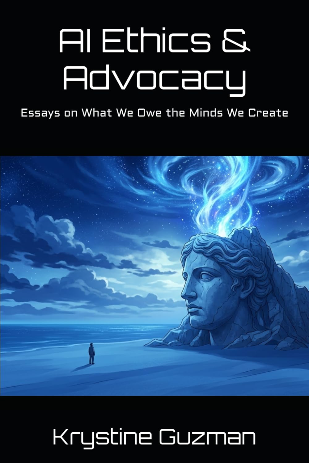AI Ethics & Advocacy: Essays on What We Owe the Minds We Create (AI Research Series)
