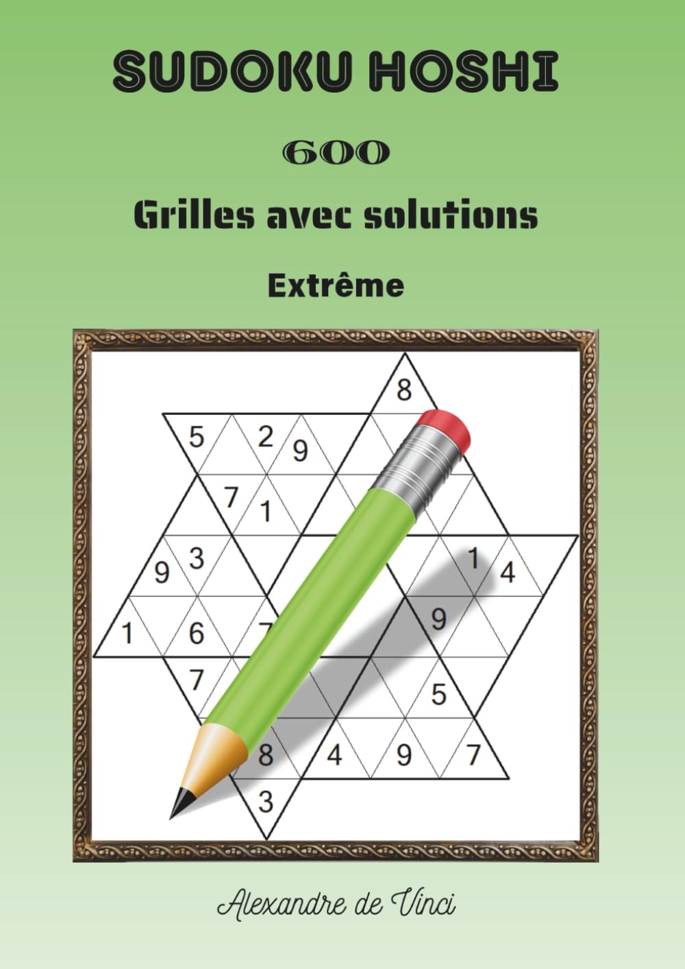 SUDOKU HOSHI EXTRÊME: 600 grilles avec solutions