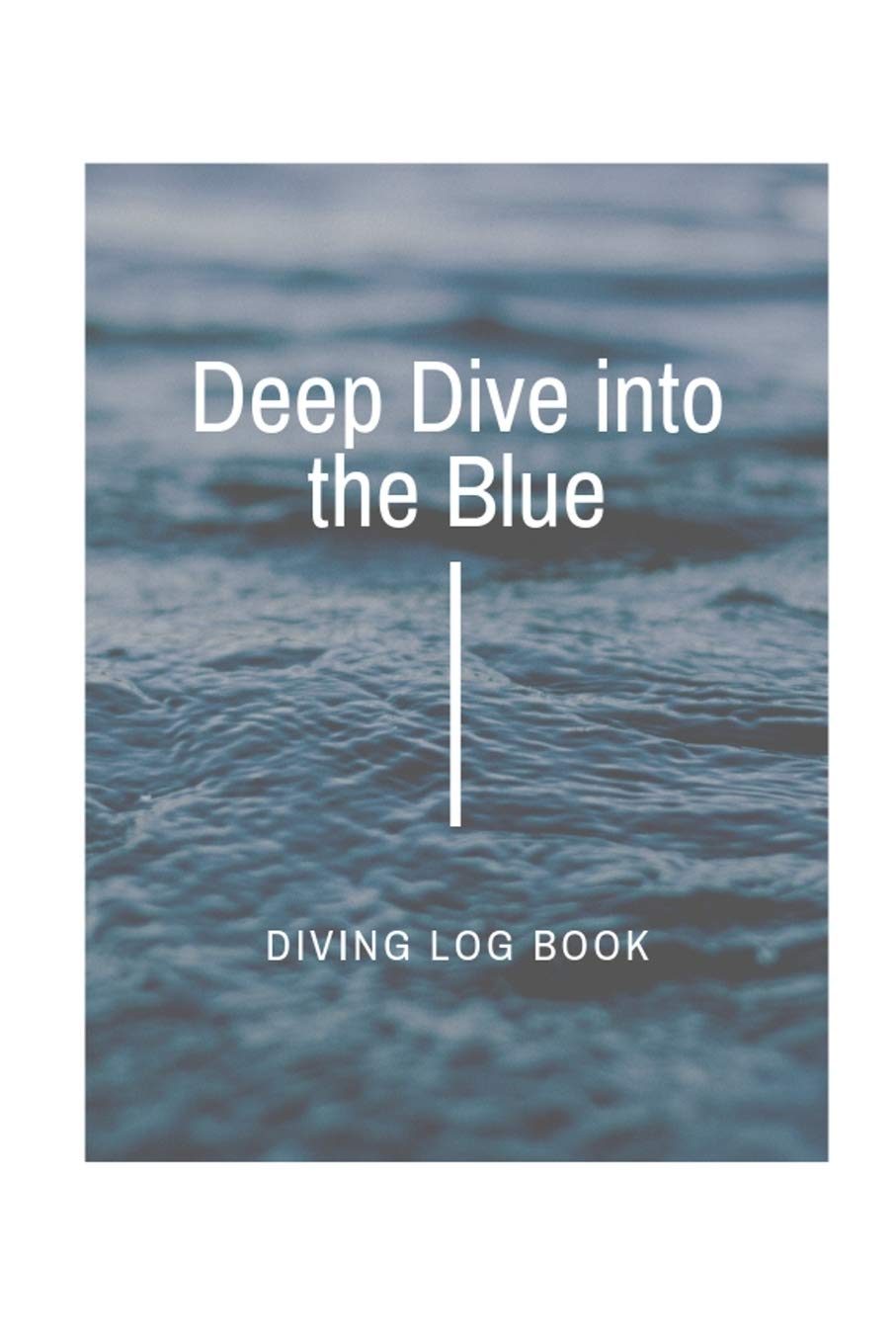 Deep Dive Into the Blue: Diving Log Book