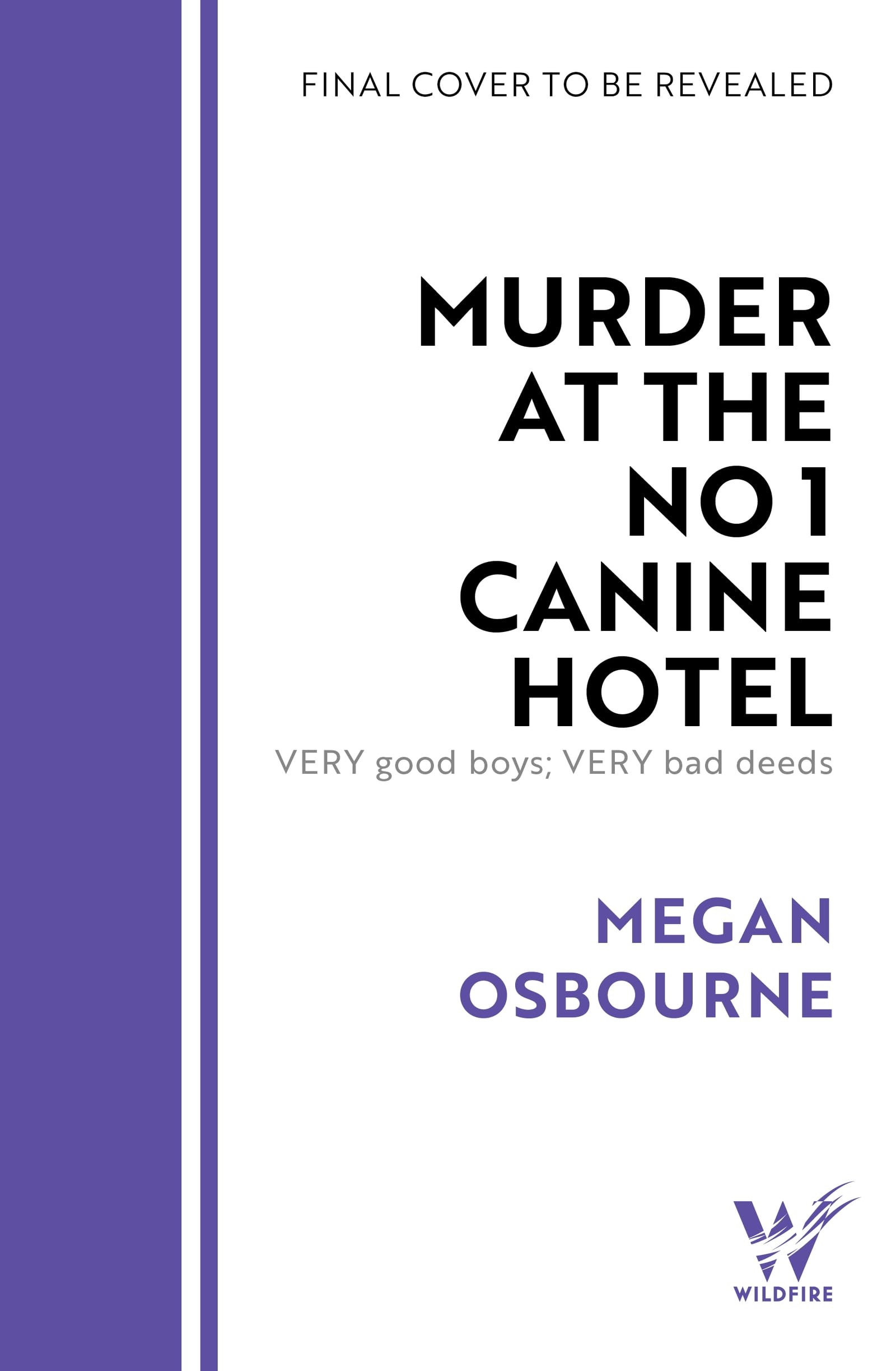 Murder at the No 1 Canine Hotel: VERY good boys; VERY bad deeds