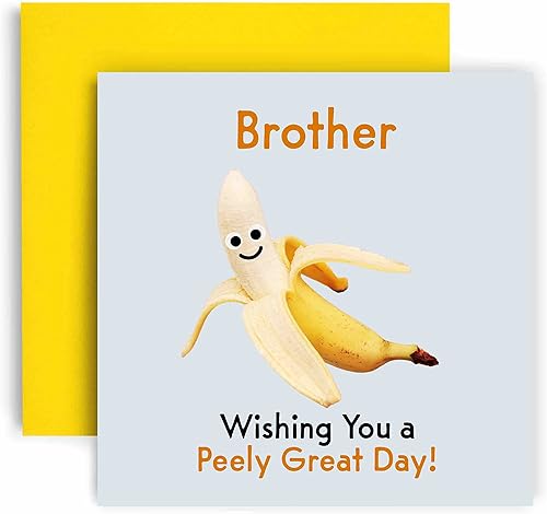 Huxters Peely Great Banana Brother - Tarjetas de cumpleaños para hombre, divertida tarjeta del día del padre para hermano, feliz cumpleaños, 5.8 in