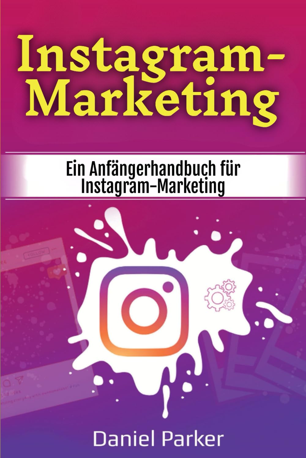 Instagram-Marketing: Ein Anfängerhandbuch für Instagram-Marketing