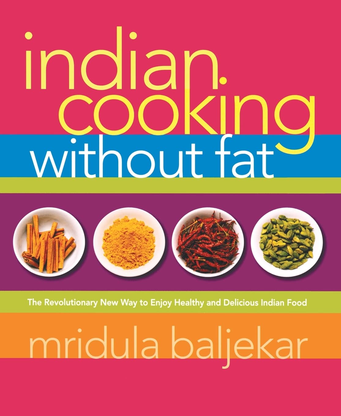 Indian Cooking without Fat: The Revolutionary New Way to Enjoy H