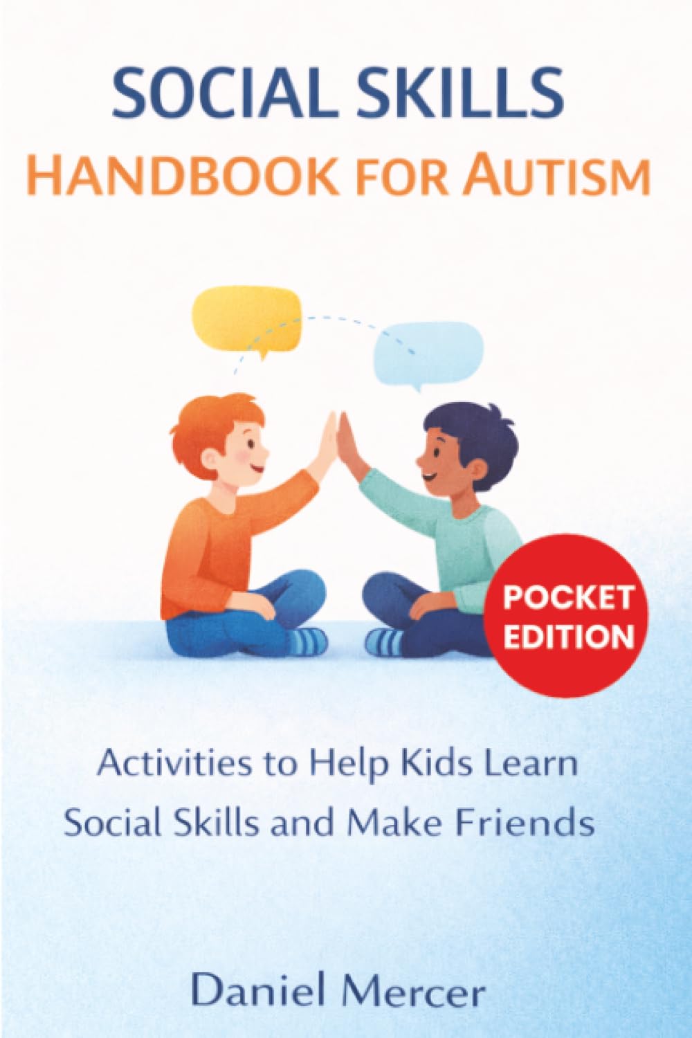 Social Skills Handbook for Autism: Activities to Help Kids Learn Social Skills and Make Friends