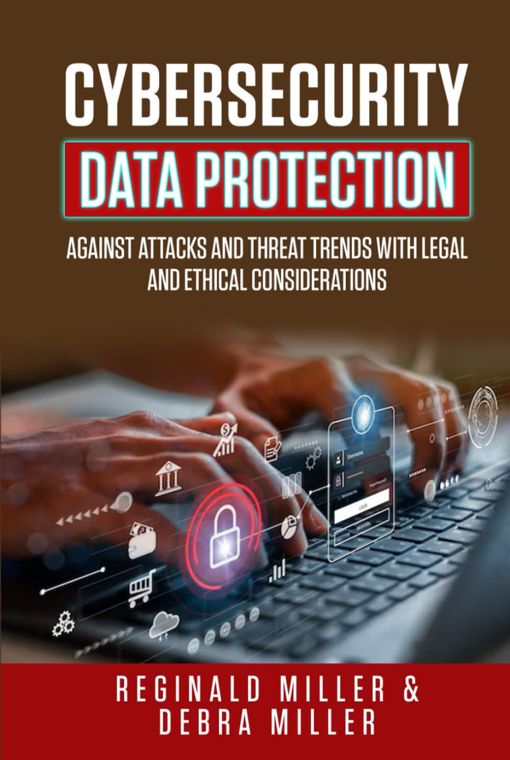 CYBERSECURITY DATA PROTECTION: AGAINST ATTACKS AND THEAT TRENDS WITH LEGAL AND ETHICAL CONSIDERATIONS