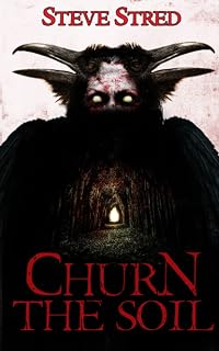 Churn the Soil: A Pulse-Pounding, High-Stakes Cold Weather Paranormal Folklore Novel