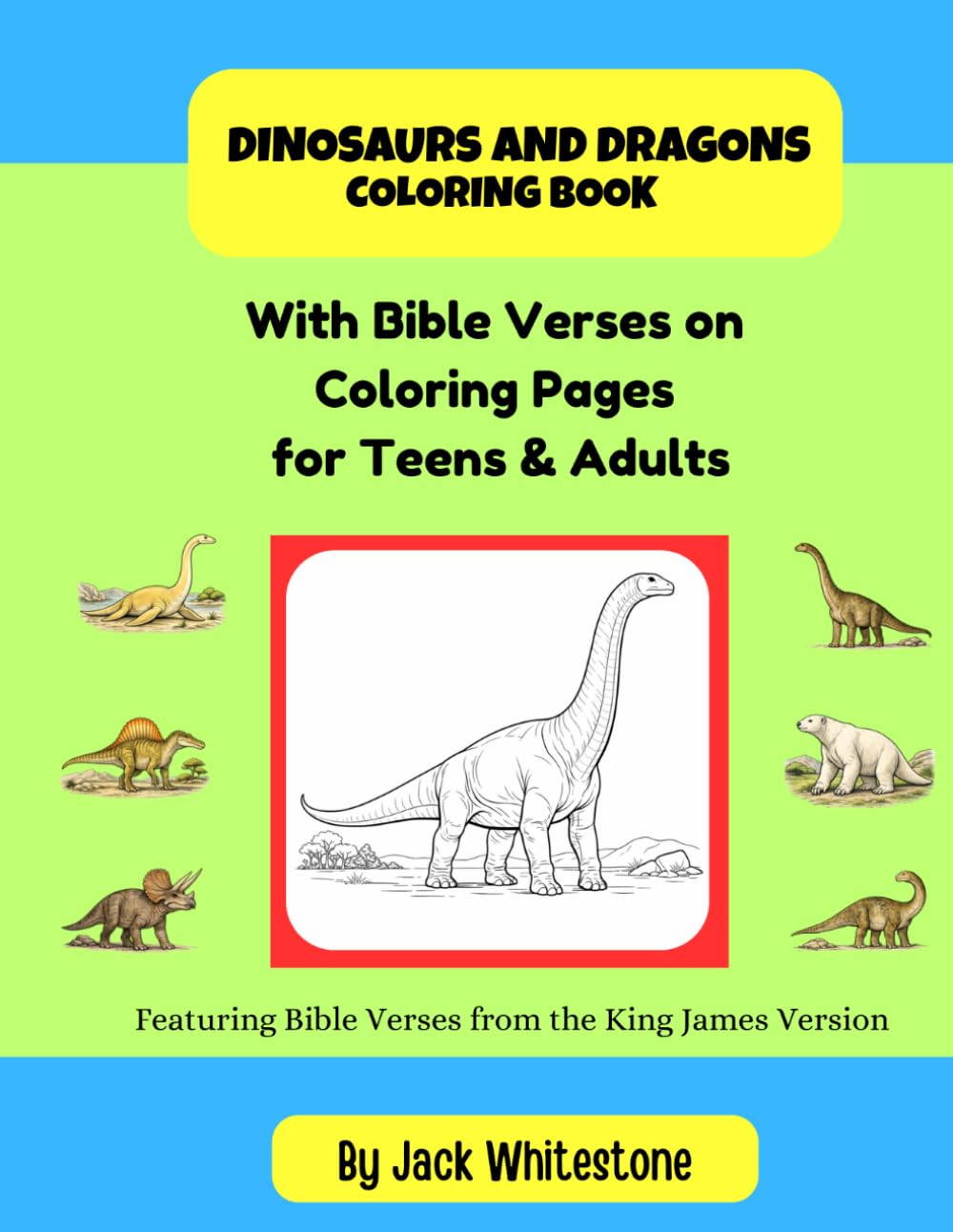 Dinosaurs and Dragons Coloring Book: With Bible Verses on Coloring Pages For Teens & Adults