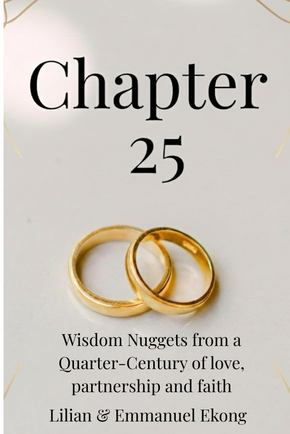 Chapter 25: Wisdom Nuggets from a Quarter-Century Journey of Love, Partnership, and Faith