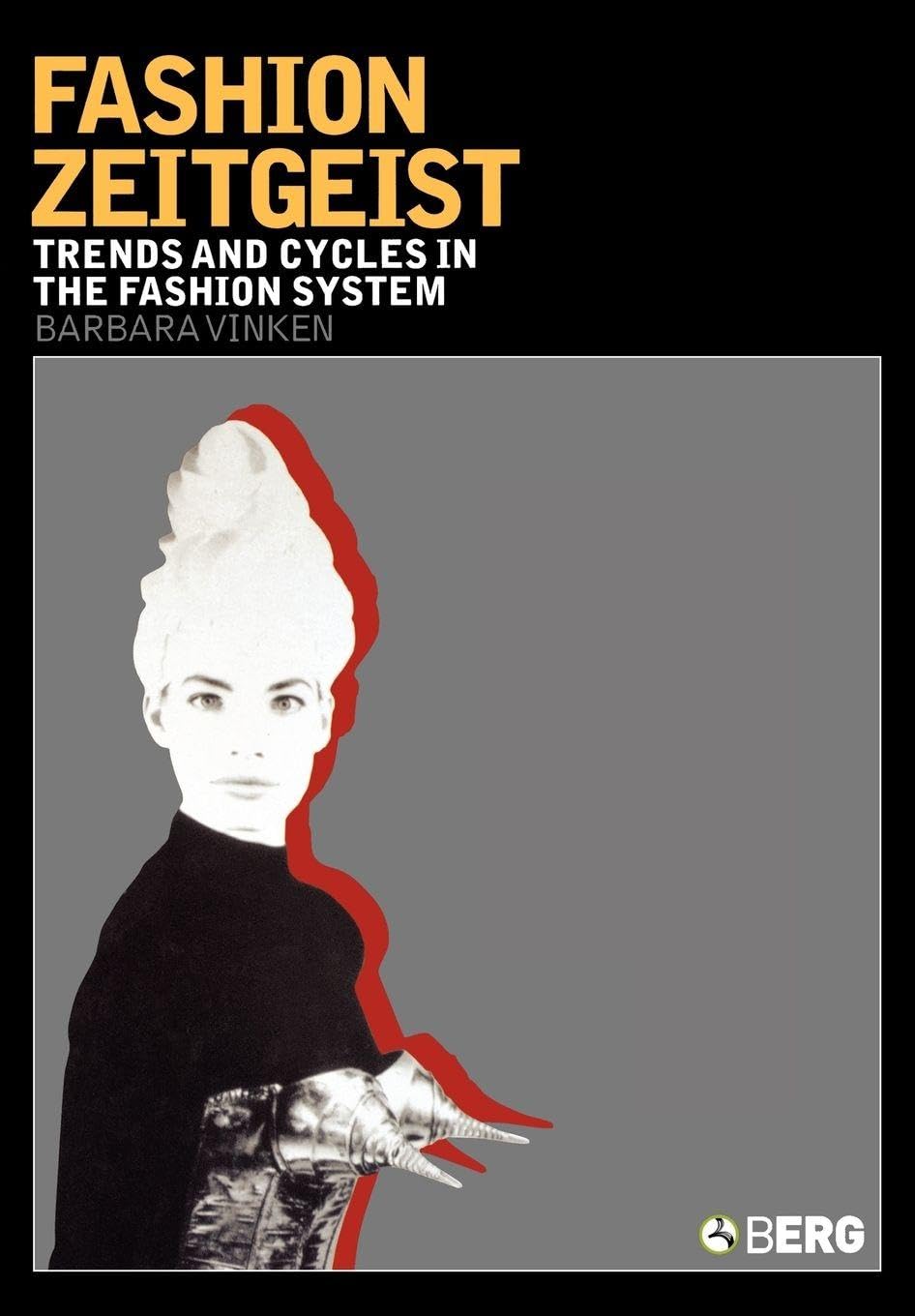 Fashion Zeitgeist: Trends and Cycles in the Fashion System