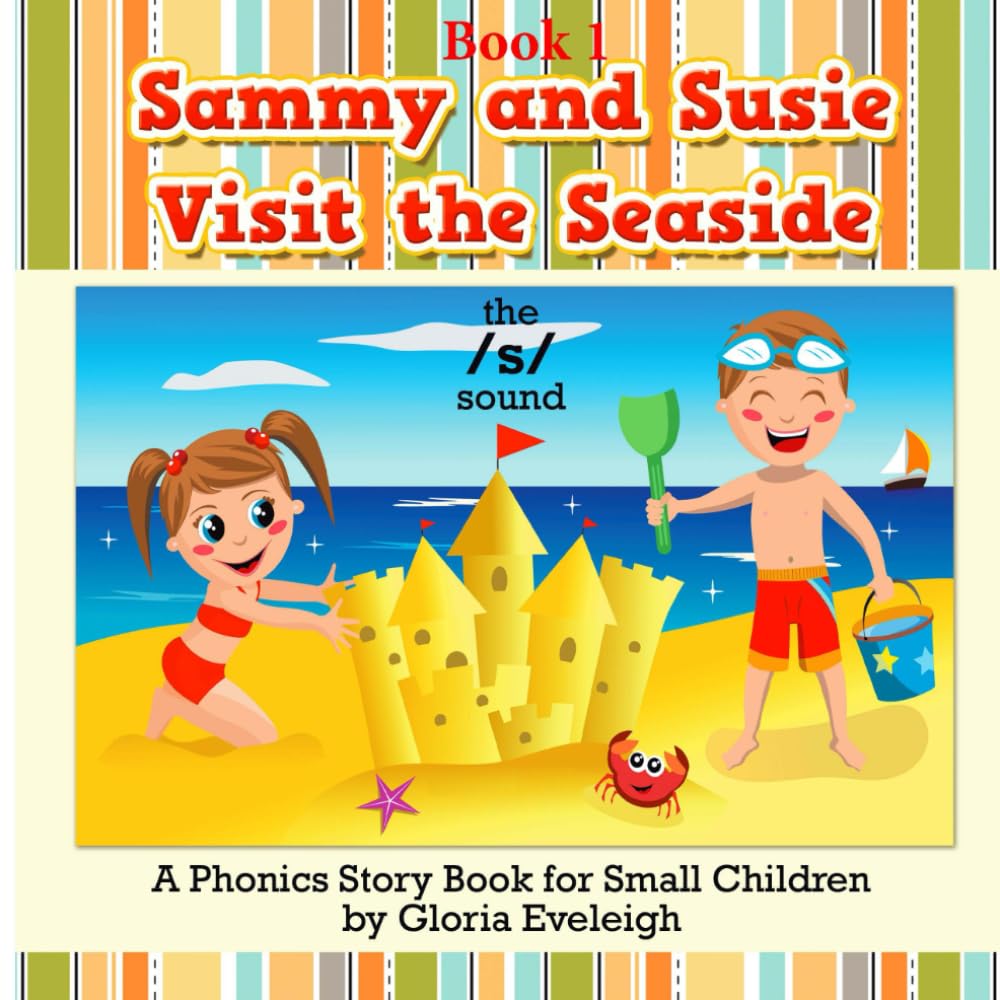 Sammy and Susie Visit the Seaside: A Phonics Storybook for Small Children: 1 (Phonics-focused picture storybooks for small children - Learn to read one phonics sound at a time)