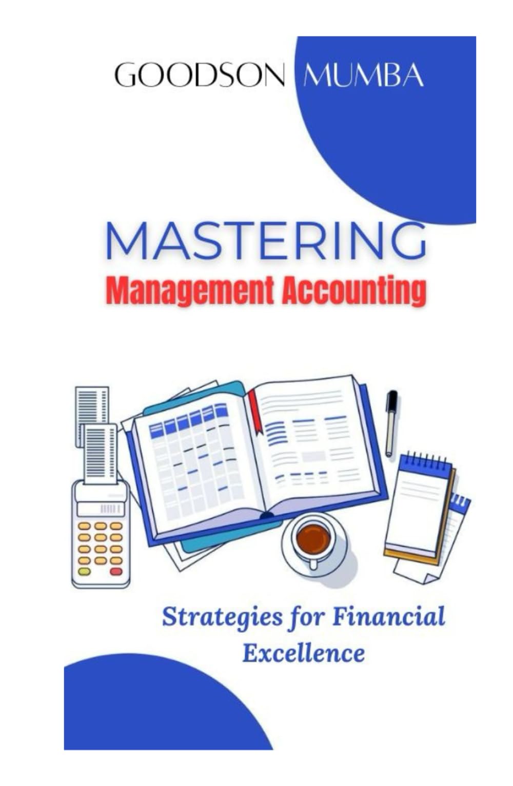 MASTERING MANAGEMENT ACCOUNTING: STRATEGIES FOR FINANCIAL EXCELLENCE
