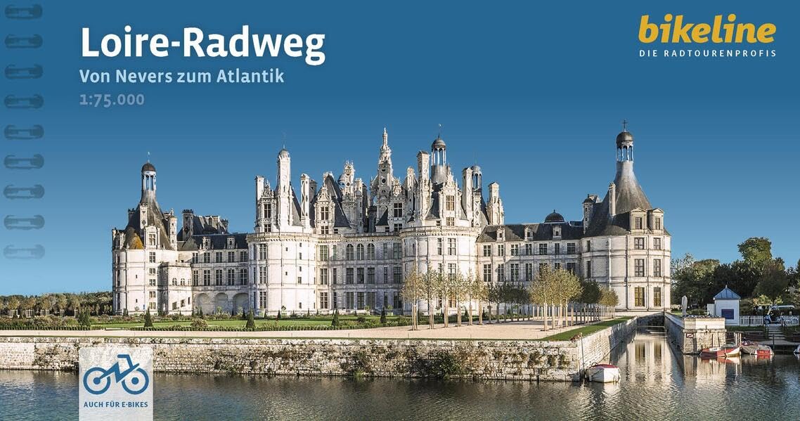 Loire-Radweg: Von Nevers zum Atlantik. 1:75.000, 645 km, GPS-Track, Übernachtungsverzeichnis, LiveUpdate (Bikeline Radtourenbücher)