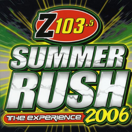 Z103.5 - Summer Rush 2006 [Audio CD] Various Artists; Vada Nobles; Carl Sturken; M.P. Persson; Axwell and Evan Rogers