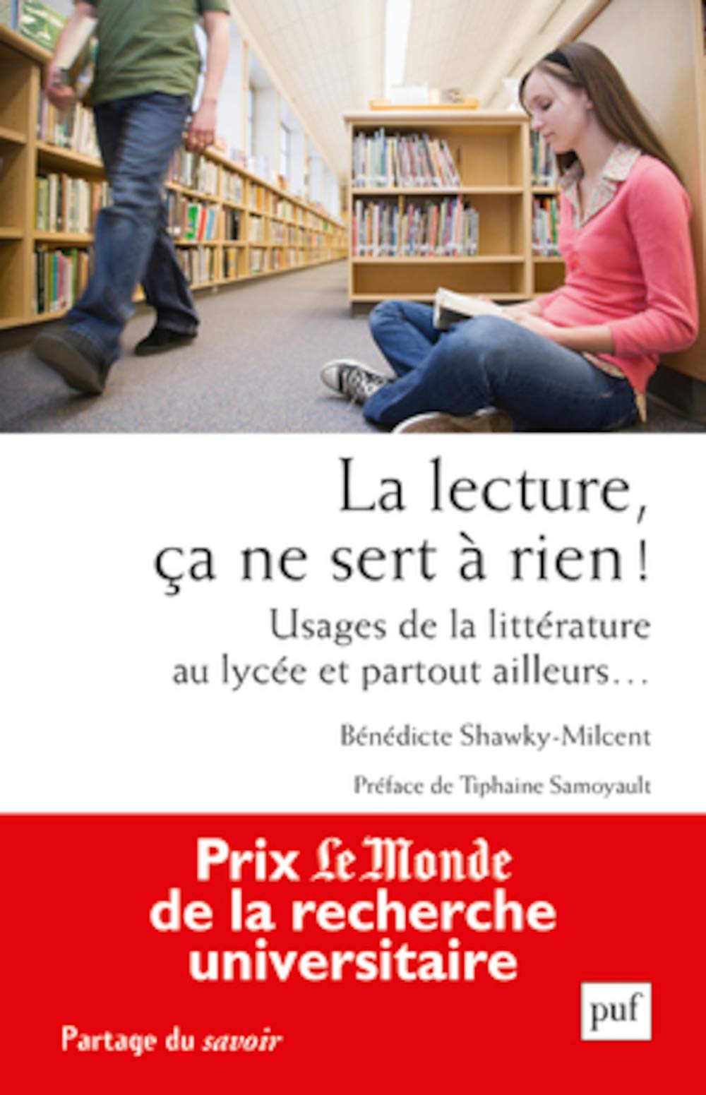 La lecture, ça ne sert à rien !: Usages de la littérature au lycée et partout ailleurs…
