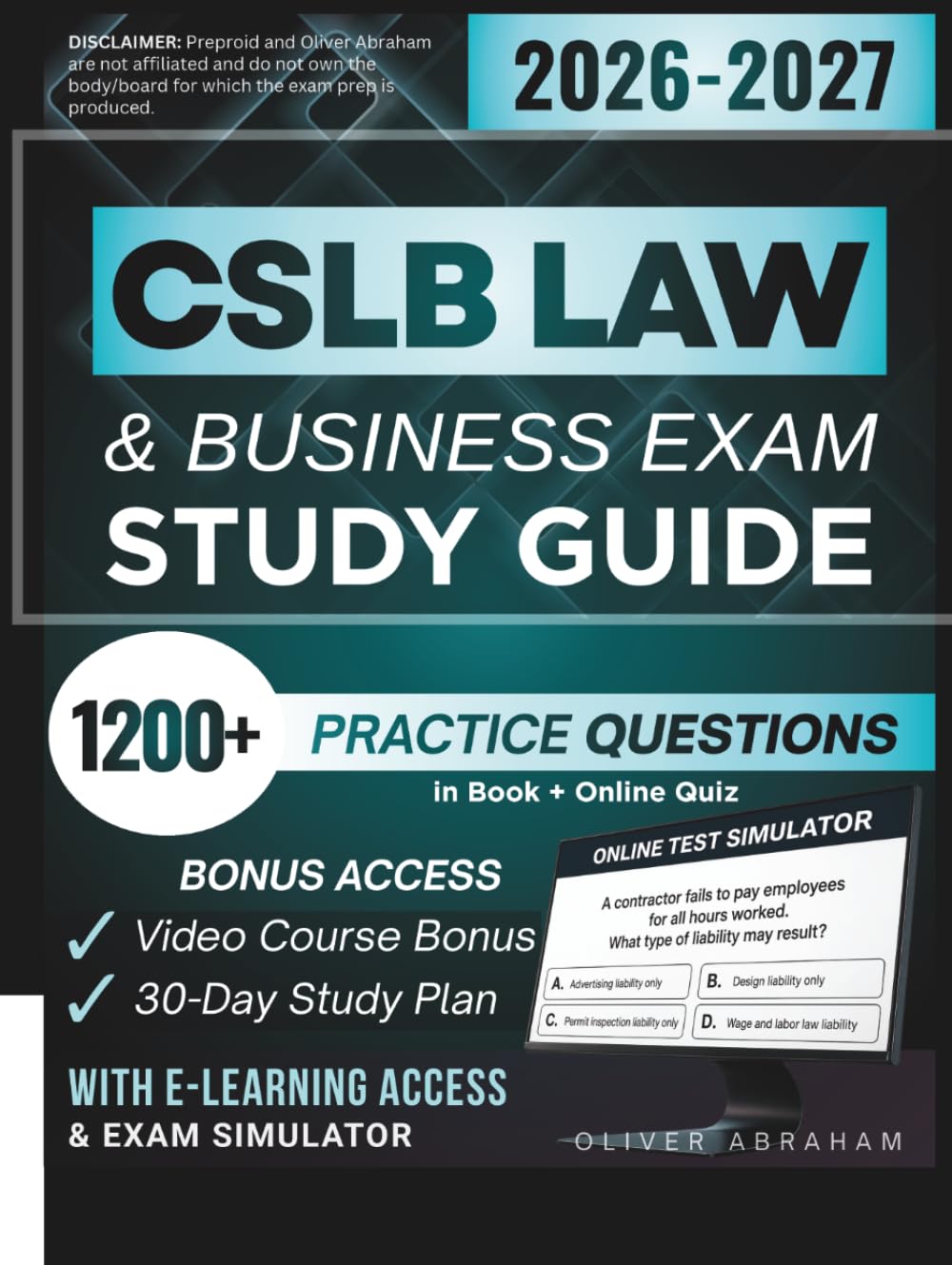 CSLB LAW AND BUSINESS EXAM STUDY GUIDE 2026 – 2027: Extended Edition | Detailed Review for California Contractor License, 1200+ Verified Questions and Answers and Hours of E-Learning Access to Pass